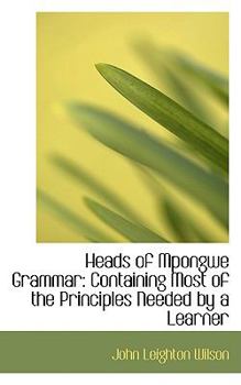 Paperback Heads of Mpongwe Grammar: Containing Most of the Principles Needed by a Learner Book