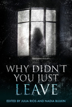 Paperback Why Didn't You Just Leave Book