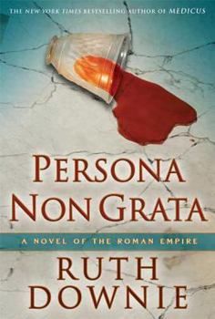 Hardcover Persona Non Grata: A Novel of the Roman Empire Book
