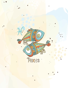 Pisces: Sketchbook for Pisces : 110 Pages of 8.5"x 11" Blank Paper for Drawing, Doodling or Sketching