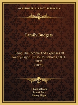 Paperback Family Budgets: Being The Income And Expenses Of Twenty-Eight British Households, 1891-1894 (1896) Book