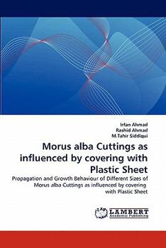 Paperback Morus Alba Cuttings as Influenced by Covering with Plastic Sheet Book