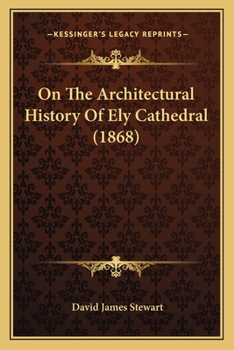 On the Architectural History of Ely Cathedral