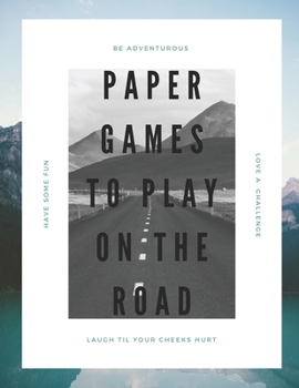 Paperback Paper Games to Play on the Road: A book of fun games to entertain. Book