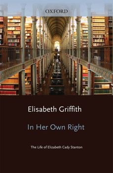Paperback In Her Own Right: The Life of Elizabeth Cady Stanton Book