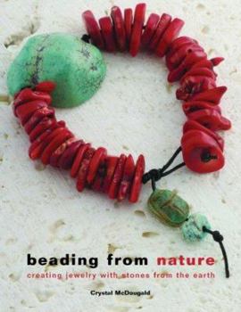 Spiral-bound Beading from Nature: Creating Jewelry with Stones from the Earth Book