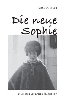 Paperback Die neue Sophie: Ein literarisches Manifest [German] Book