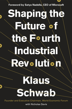 Hardcover Shaping the Future of the Fourth Industrial Revolution Book