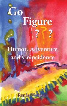 Paperback Go Figure: Humor, Adventure and Coincidence Book