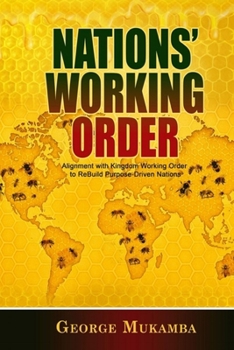 Paperback Nations Working Order: Alignment with Kingdom Working Order (KWO) to ReBuild Purpose-Driven Nations Book