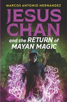 Paperback Jesus Chan and the Return of Mayan Magic Book