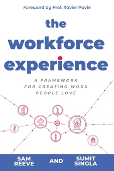 Paperback The Workforce Experience: A Framework for Creating Work People Love Book