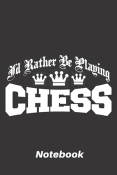 Paperback id rather be playing chess: 6x9 inch - lined - ruled paper - notebook - notes Book