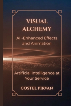 Paperback Visual Alchemy: AI-Enhanced Effects and Animation Book
