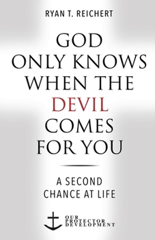 Paperback God Only Knows When the Devil Comes for You: A Second Chance at Life Book