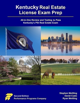 Kentucky Real Estate License Exam Prep: All-in-One Review and Testing to Pass Kentucky's PSI Real Estate Exam