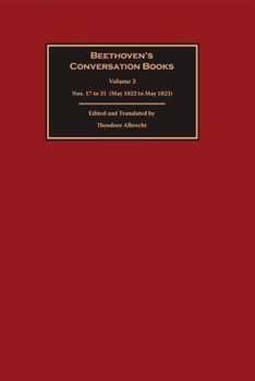 Hardcover Beethoven's Conversation Books Volume 3: Nos. 17 to 31 (May 1822 to May 1823) Book