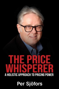 Paperback The Price Whisperer: A Holistic Approach to Pricing Power Book