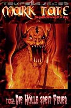 Paperback T 062: Die Hölle speit Feuer: "Erster von vier Teilen mit Vulcanos, dem Gott des Feuers!" [German] Book