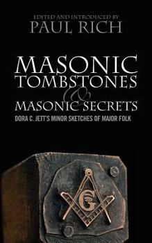 Paperback Masonic Tombstones and Masonic Secrets: Dora C. Jett's Minor Sketches of Major Folk Book
