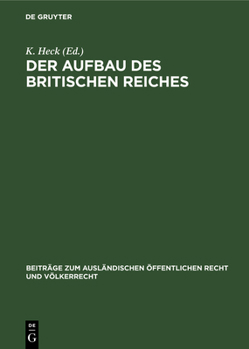 Hardcover Der Aufbau Des Britischen Reiches: (Der Verhandlungsbericht Der Reichskonferenz Von 1926) [German] Book