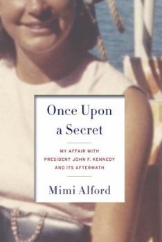 Hardcover Once Upon a Secret: My Affair with President John F. Kennedy and Its Aftermath Book