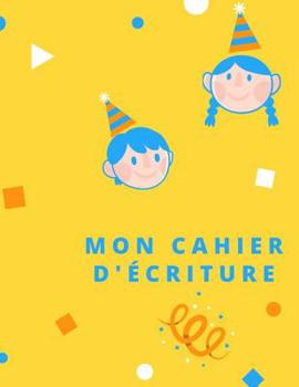 Paperback mon cahier d'écriture [French] Book