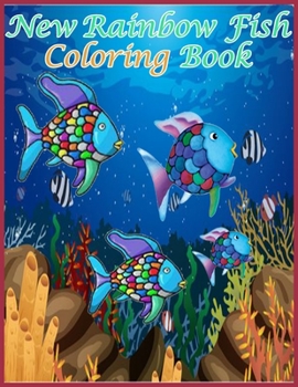 Paperback New Rainbow Fish Coloring Book: A New Rainbow Fish Coloring Book for Kids Ages 3 Years and Up Book