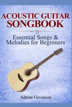 Paperback Acoustic Guitar Songbook: Essential Songs & Melodies For Beginners Book