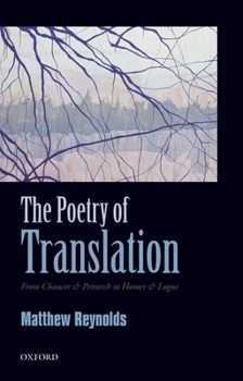 Hardcover Poetry of Translation: From Chaucer & Petrarch to Homer & Logue Book