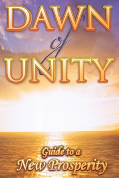 Paperback Dawn of Unity: Guide to a New Prosperity Book