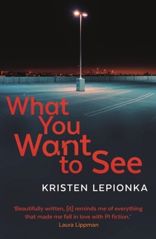 What You Want to See - Book #2 of the Roxane Weary