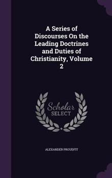 Hardcover A Series of Discourses On the Leading Doctrines and Duties of Christianity, Volume 2 Book