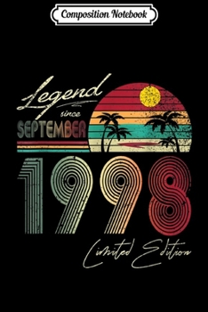 Composition Notebook: Legend Since September 1998 21st Birthday Gift 21 Yrs Old Journal/Notebook Blank Lined Ruled 6x9 100 Pages