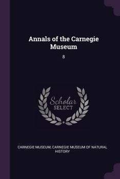Paperback Annals of the Carnegie Museum: 8 Book