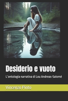 Desiderio e vuoto: L’ontologia narrativa di Lou Andreas-Salomé (Italian Edition)