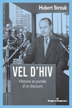 Paperback Vel d'Hiv: Histoire et portée d'un discours [French] Book