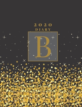 Personalised 2020 Diary Week To View Planner: A4, Gold Letter B (Sparkle Christmas Diary) Organiser And Planner For The Year Ahead, School, Business, Office, Work, University