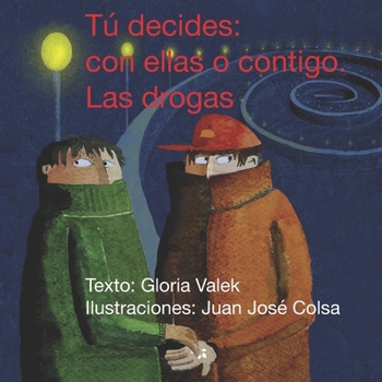 Paperback Tú decides: con ellas o conmigo. Las drogas [Spanish] Book
