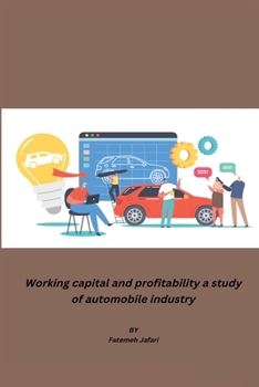 Paperback Working capital and profitability a study of automobile industry Book