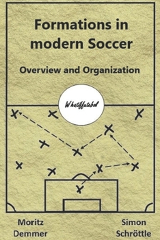 Paperback Formations in modern Soccer: Overview and Organization Book