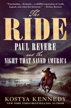 Paperback The Ride: Paul Revere and the Night That Saved America Book