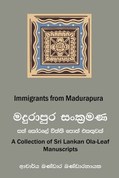 Paperback Immigrants from Madurapura: A Collection of Ola-leaf Manuscripts in Sri Lanka (Sinhala and English) Book