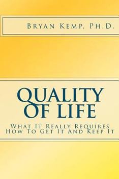 Paperback Quality of Life: What It Really Requires, How to Get It and Keep It Book