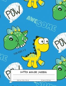 Dotted Midline Journal For Kids 1-3: Exercise Book | 50 Sheets | 100 Story Pages | Dinosaur Cover