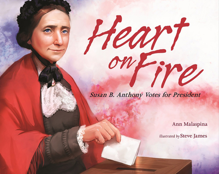 Hardcover Heart on Fire: Susan B. Anthony Votes for President Book