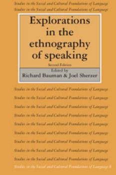 Explorations in the Ethnography of Speaking - Book  of the Studies in the Social and Cultural Foundations of Language