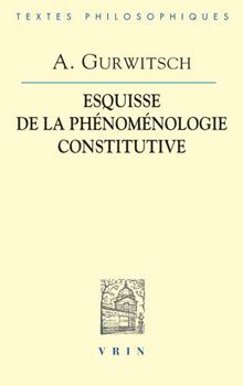 Paperback Aron Gurwitsch: La Phenomenologie Constitutive: Une Esquisse [French] Book