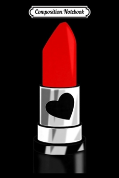 Composition Notebook: Womens lipstick for life Premium  Journal/Notebook Blank Lined Ruled 6x9 100 Pages