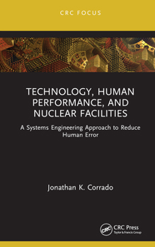 Hardcover Technology, Human Performance, and Nuclear Facilities: A Systems Engineering Approach to Reduce Human Error Book